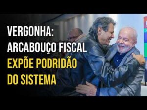 VERGONHA: ARCABOUÇO FISCAL EXPÕE PODRIDÃO
