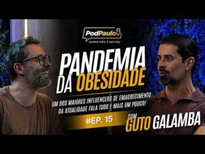 Paulo Souza Oficial - PAULO SOUZA OFICIAL 18/06/2026 - A PANDEMIA DA OBESIDADE | Guto Galamba no PodPaulo Ep. 15